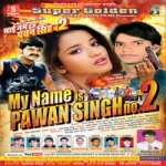 My Name Is Pawan Singh No 2 songs My Name Is Pawan Singh No 2 songs