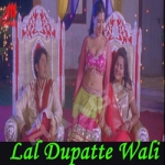 Lal Dupatte Wali songs Lal Dupatte Wali songs