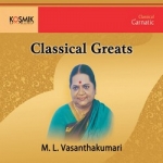 Classical Greats (ML. Vasanthakumari) songs Classical Greats (ML. Vasanthakumari) songs
