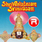 Shri Venkatesam Srinivasam songs Shri Venkatesam Srinivasam songs