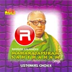 Listeners Choice (Maharajapuram Santhanam) songs Listeners Choice (Maharajapuram Santhanam) songs