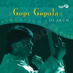 Gopi Gopala - OS. Arun songs Gopi Gopala - OS. Arun songs