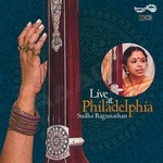 Live at Philadelphia - Sudha Raghunathan (Vol 1) songs Live at Philadelphia - Sudha Raghunathan (Vol 1) songs