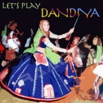 Let's Play Dandiya songs Let's Play Dandiya songs