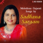Melodious Gujarati Songs By Sadhana Sargam songs Melodious Gujarati Songs By Sadhana Sargam songs