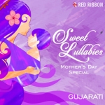 Sweet Lullabies - Mothers Day Special songs Sweet Lullabies - Mothers Day Special songs