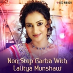 Non Stop Garba With Lalitya Munshaw songs Non Stop Garba With Lalitya Munshaw songs