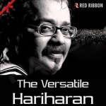 The Versatile Hariharan songs The Versatile Hariharan songs