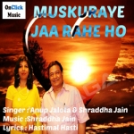 Muskuraye Jaa Rahe Ho songs Muskuraye Jaa Rahe Ho songs