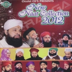 New Naat Collection 2012 songs New Naat Collection 2012 songs