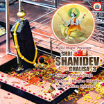 Shri Shanidev Chalisa 3 songs Shri Shanidev Chalisa 3 songs