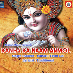 Kanha Ka Naam Anmol songs Kanha Ka Naam Anmol songs