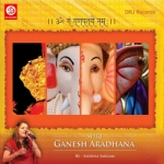 Shri Ganesh Aradhana songs Shri Ganesh Aradhana songs