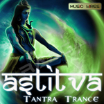Astitva - Tantra Trance songs Astitva - Tantra Trance songs