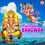 Kripa Karo Bhagwan songs Kripa Karo Bhagwan songs