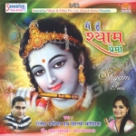 Main Hu Shyam Premi songs Main Hu Shyam Premi songs