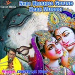 Shri Krishna Govind Hare Murari songs Shri Krishna Govind Hare Murari songs