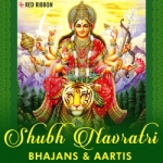 Shubh Navratri - Bhajans & Aartis songs Shubh Navratri - Bhajans & Aartis songs