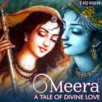 Meera - A Tale Of Divine Love songs Meera - A Tale Of Divine Love songs