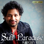 Sufi Paradise - Kailash Kher songs Sufi Paradise - Kailash Kher songs