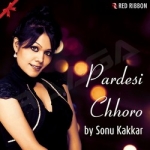 Pardesi Chhoro songs Pardesi Chhoro songs
