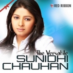 The Versatile Sunidhi Chauhan songs The Versatile Sunidhi Chauhan songs