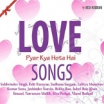 Love Songs - Pyar Kya Hota Hai songs Love Songs - Pyar Kya Hota Hai songs