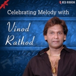Celebrating Melody With Vinod Rathod songs Celebrating Melody With Vinod Rathod songs