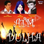 ATM Dulha songs ATM Dulha songs