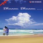 Dhuaan Dhuaan songs Dhuaan Dhuaan songs