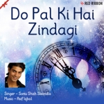 Do Pal Ki Hai Zindagi songs Do Pal Ki Hai Zindagi songs