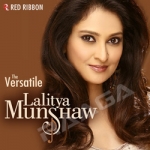 The Versatile Lalitya Munshaw songs The Versatile Lalitya Munshaw songs