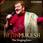 Nitin Mukesh - The Singing Icon songs Nitin Mukesh - The Singing Icon songs