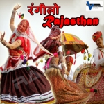Rangeelo Rajasthan songs Rangeelo Rajasthan songs
