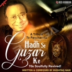 Hadh Se Guzar Ke - A Tribute To Panchamda songs Hadh Se Guzar Ke - A Tribute To Panchamda songs