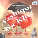 Aashiqui Ka Khel songs Aashiqui Ka Khel songs