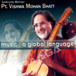 Music A Global Language-Vishwa Mohan Bhatt songs Music A Global Language-Vishwa Mohan Bhatt songs