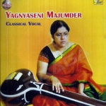 Yagnyaseni Majumder Classical Vocal songs Yagnyaseni Majumder Classical Vocal songs