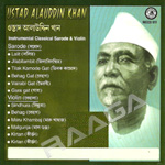 Ustad Alauddin Khan - Sarode & Violin songs Ustad Alauddin Khan - Sarode & Violin songs