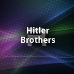 Hitler Brothers songs Hitler Brothers songs