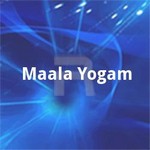 Maala Yogam songs Maala Yogam songs