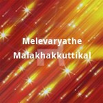 Melevaryathe Malakhakkuttikal songs Melevaryathe Malakhakkuttikal songs