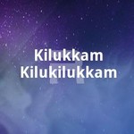 Kilukkam Kilukilukkam songs Kilukkam Kilukilukkam songs