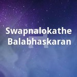 Swapnalokathe Balabhaskaran songs Swapnalokathe Balabhaskaran songs
