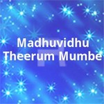 Madhuvidhu Theerum Mumbe songs Madhuvidhu Theerum Mumbe songs