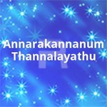 Annarakannanum Thannalayathu songs Annarakannanum Thannalayathu songs