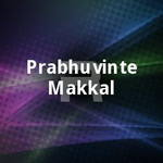 Prabhuvinte Makkal songs Prabhuvinte Makkal songs