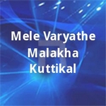 Melevaryathe Malakhakkuttikal songs Melevaryathe Malakhakkuttikal songs