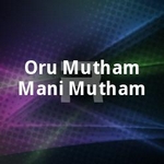 Oru Mutham Mani Mutham songs Oru Mutham Mani Mutham songs