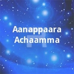 Aanappaara Achaamma songs Aanappaara Achaamma songs
